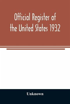 Official register of the United States 1932; Containing a List of Persons Occupying Administrative and Supervisory Positions in Each Executive and Judicial Department of the Government Including the District of Columbia - Unknown