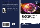 Uno studio del tempo in filosofia, fisica e neuroscienze indiane