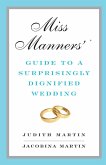 Miss Manners' Guide to a Surprisingly Dignified Wedding (eBook, ePUB) Miss Manners' Guide to a Surprisingly Dignified Wedding (eBook, ePUB)
