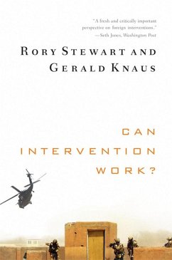 Can Intervention Work? (Norton Global Ethics Series) (eBook, ePUB) - Stewart, Rory; Knaus, Gerald