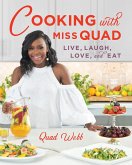 Cooking with Miss Quad: Live, Laugh, Love and Eat (eBook, ePUB)