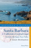 Explorer's Guide Santa Barbara & California's Central Coast: A Great Destination: Includes the Santa Ynez Valley (Explorer's Great Destinations) (eBook, ePUB)