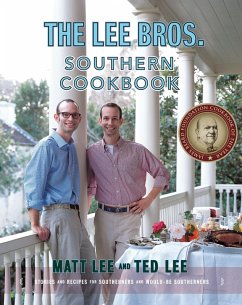 The Lee Bros. Southern Cookbook: Stories and Recipes for Southerners and Would-be Southerners (eBook, ePUB) - Lee, Matt; Lee, Ted