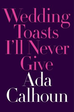 Wedding Toasts I'll Never Give (eBook, ePUB) - Calhoun, Ada