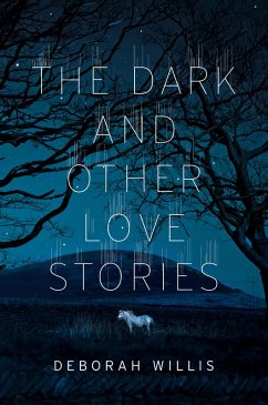 The Dark and Other Love Stories (eBook, ePUB) - Willis, Deborah