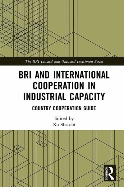 BRI and International Cooperation in Industrial Capacity (eBook, ePUB) BRI and International Cooperation in Industrial Capacity (eBook, ePUB)