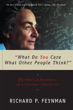 What Do You Care What Other People Think: Further Adventures of a Curious Character (eBook, ePUB) - Feynman, Richard P.