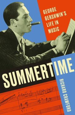 Summertime: George Gershwin's Life in Music (eBook, ePUB) - Crawford, Richard