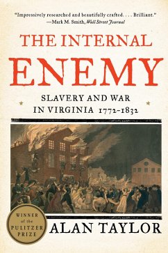 The Internal Enemy: Slavery and War in Virginia, 1772-1832 (eBook, ePUB) - Taylor, Alan