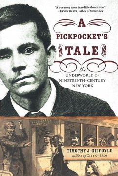 A Pickpocket's Tale: The Underworld of Nineteenth-Century New York (eBook, ePUB) - Gilfoyle, Timothy J.