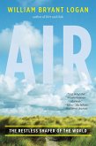 Air: The Restless Shaper of the World (eBook, ePUB)