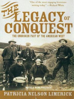 The Legacy of Conquest: The Unbroken Past of the American West (eBook, ePUB) - Limerick, Patricia Nelson