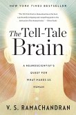 The Tell-Tale Brain: A Neuroscientist's Quest for What Makes Us Human (eBook, ePUB)