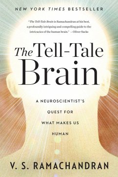The Tell-Tale Brain: A Neuroscientist's Quest for What Makes Us Human (eBook, ePUB) - Ramachandran, V. S.