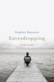 Eavesdropping: A Memoir of Blindness and Listening (eBook, ePUB)