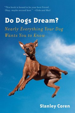 Do Dogs Dream?: Nearly Everything Your Dog Wants You to Know (eBook, ePUB) - Coren, Stanley