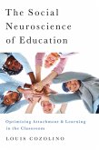 The Social Neuroscience of Education: Optimizing Attachment and Learning in the Classroom (The Norton Series on the Social Neuroscience of Education) (eBook, ePUB)