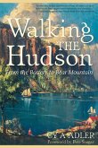 Walking The Hudson: From the Battery to Bear Mountain (Second Edition) (eBook, ePUB)