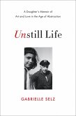 Unstill Life: A Daughter's Memoir of Art and Love in the Age of Abstraction (eBook, ePUB)