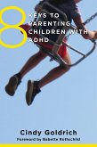 8 Keys to Parenting Children with ADHD (8 Keys to Mental Health) (eBook, ePUB)