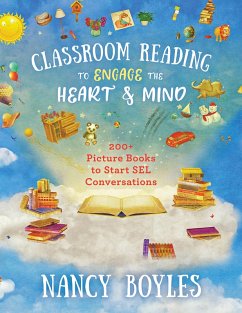 Cover Classroom Reading to Engage the Heart and Mind: 200+ Picture Books to Start SEL Conversations (eBook, ePUB)