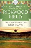 Rickwood Field: A Century in America's Oldest Ballpark (eBook, ePUB)