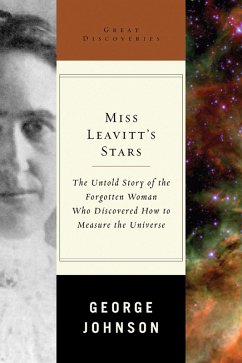 Miss Leavitt's Stars: The Untold Story of the Woman Who Discovered How to Measure the Universe (Great Discoveries) (eBook, ePUB) - Johnson, George