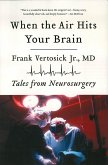 When the Air Hits Your Brain: Tales from Neurosurgery (eBook, ePUB)