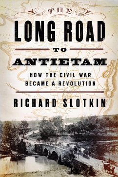 Cover The Long Road to Antietam: How the Civil War Became a Revolution (eBook, ePUB)