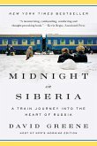 Midnight in Siberia: A Train Journey into the Heart of Russia (eBook, ePUB) Midnight in Siberia: A Train Journey into the Heart of Russia (eBook, ePUB)