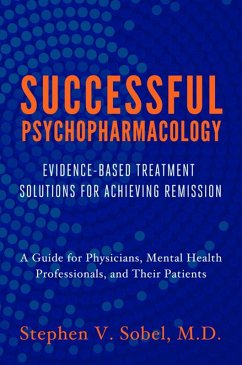 Successful Psychopharmacology: Evidence-Based Prescription Decisions for Complete Remission (eBook, ePUB) - Sobel, Stephen V.