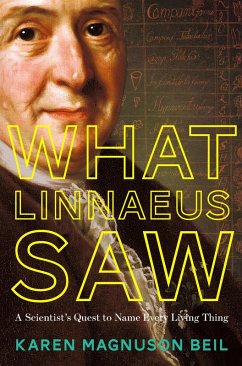 What Linnaeus Saw: A Scientist's Quest to Name Every Living Thing (eBook, ePUB) - Beil, Karen Magnuson