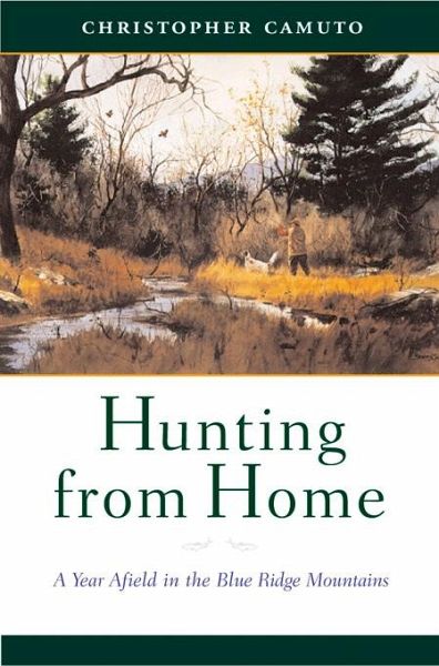 Hunting from Home: A Year Afield in the Blue Ridge Mountains (eBook, ePUB)