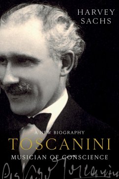 Toscanini: Musician of Conscience (eBook, ePUB) - Sachs, Harvey