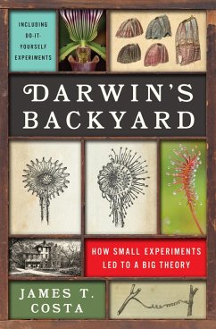 Darwin's Backyard: How Small Experiments Led to a Big Theory (eBook, ePUB) - Costa, James T.