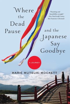Where the Dead Pause, and the Japanese Say Goodbye: A Journey (eBook, ePUB) - Mockett, Marie Mutsuki