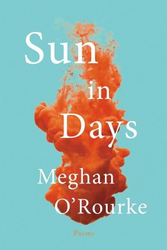 Sun in Days: Poems (eBook, ePUB) - O'Rourke, Meghan