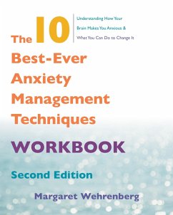 The 10 Best-Ever Anxiety Management Techniques Workbook (Second) (eBook, ePUB) - Wehrenberg, Margaret