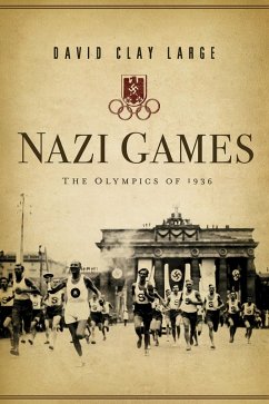 Nazi Games: The Olympics of 1936 (eBook, ePUB) - Large, David Clay