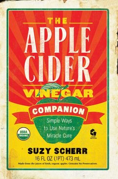 The Apple Cider Vinegar Companion: Simple Ways to Use Nature's Miracle Cure (eBook, ePUB) - Scherr, Suzy