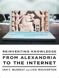 Reinventing Knowledge: From Alexandria to the Internet (eBook, ePUB) - Mcneely, Ian F.; Wolverton, Lisa