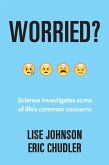 Worried?: Science investigates some of life's common concerns (eBook, ePUB)