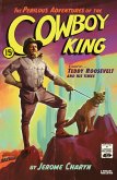 The Perilous Adventures of the Cowboy King: A Novel of Teddy Roosevelt and His Times (eBook, ePUB)