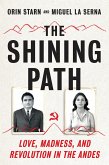 The Shining Path: Love, Madness, and Revolution in the Andes (eBook, ePUB)
