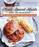 Plant-Based Meats: Hearty, High-Protein Recipes for Vegans, Flexitarians, and Curious Carnivores (eBook, ePUB)