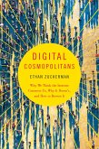 Digital Cosmopolitans: Why We Think the Internet Connects Us, Why It Doesn't, and How to Rewire It (eBook, ePUB)