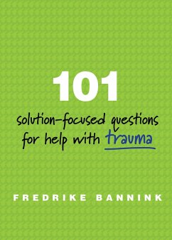 101 Solution-Focused Questions for Help with Trauma (eBook, ePUB) - Bannink, Fredrike