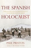 The Spanish Holocaust: Inquisition and Extermination in Twentieth-Century Spain (eBook, ePUB)