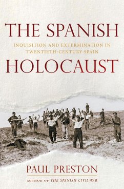 The Spanish Holocaust: Inquisition and Extermination in Twentieth-Century Spain (eBook, ePUB) - Preston, Paul