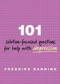 101 Solution-Focused Questions for Help with Depression (eBook, ePUB)